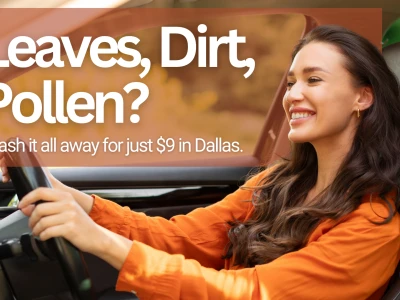 Woman driving car, smiling. Text reads "Leaves, Dirt, Pollen? Wash it all away for just $9 in Dallas."